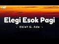Elegi Esok Pagi - Ebiet G. Ade ( Lirik )
