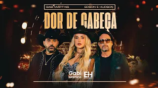 Gabi Martins, Edson & Hudson – Dor de Cabeça (Clipe Oficial)