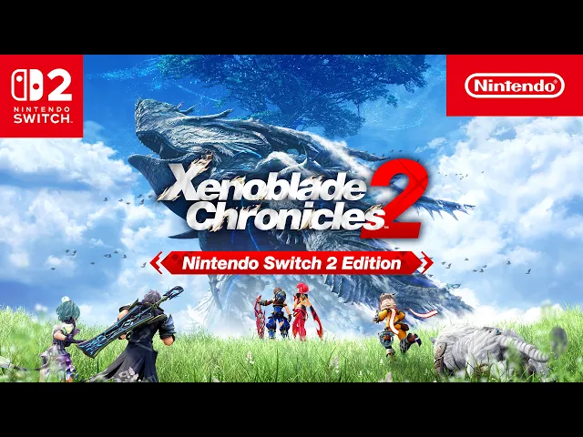 Xenoblade Chronicles 2 – Nintendo Switch 2 Edition – Overview Trailer
