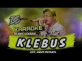 Download Lagu KARAOKE Denny Caknan - Klebus (cipt: Andry Priyanta)