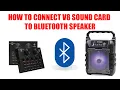 HOW TO CONNECT V8 SOUND CARD TO BLUETOOTH SPEAKER ENGLISH