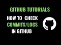 How to check commits history or logs in GitHub
