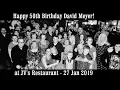 27 Jan 2019 - Happy 50th Birt ay Party for David Meyer
