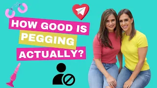 BONUS Advice from Your Besties How Good is Pegging Actually