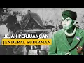 Download Lagu Jejak Perjuangan Sang Jenderal | Biografi Jenderal Sudirman