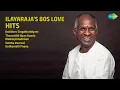 Lagu 80s Ilayaraja Love Jukebox | S.P. Balasubrahmanyam Songs | Kattiloru Singakkuttiyam