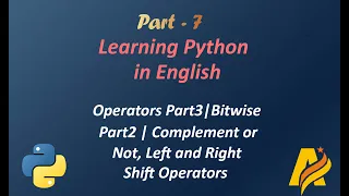 Python Series Part 7 Operators Part3 Bitwise Part2 Complement or Not LeftShift and RightShift