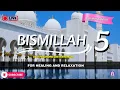 Download Lagu Bismillah 5 - Penawar Penyakit \u0026 Kejahatan (100x) (Healing \u0026 Relaxation) LIVE Sabtu Pagi #7 MP3
