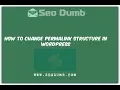 HOW TO CHANGE PERMALINK STRUCTURE WORDPRESS 2018