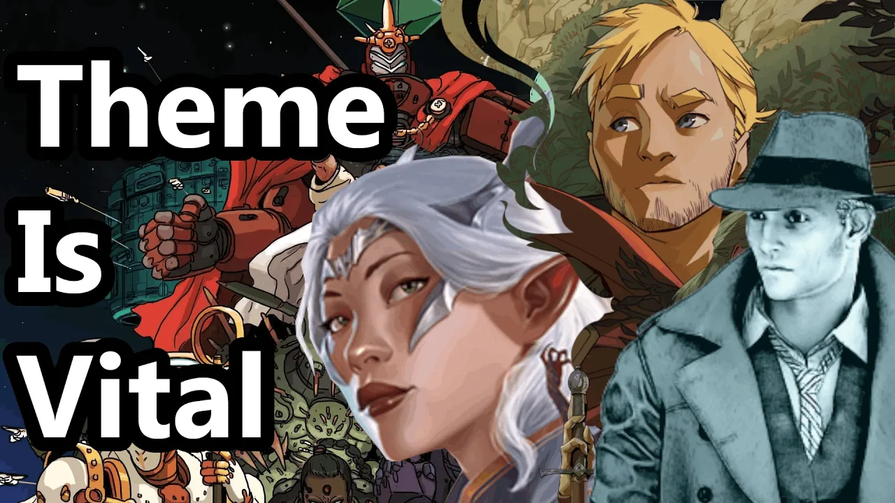 Your RPG Should be MORE Thematic!!!