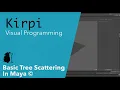 Kirpi Basic Tree Scattering in Maya