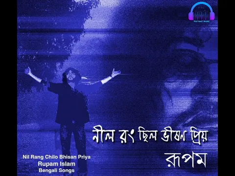 Download MP3 Neel Rang Chilo bhison Priyo ||Rupam Islam || [Bengali Song] PlaY BeAt MuSic 🎶