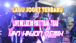 Download LAGU JOGET TERBARU - TIBAN TIBAN X LOVE ME LIKE YOU DO REMIX 2022 MP3