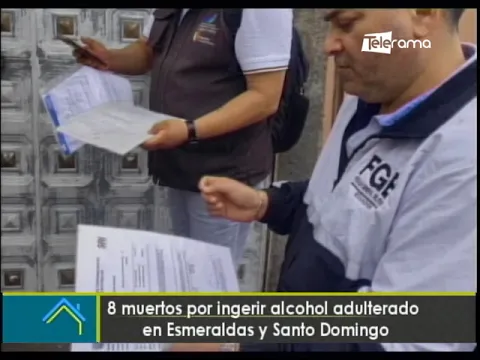 8 muertos por ingerir alcohol adulterado en Esmeraldas y Santo Domingo