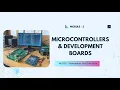 Module 3 Microcontrollers Development Boards - Powering Embedded Intelligence