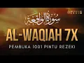 Lagu SURAT AL-WAQIAH 7x: Kunci Pembuka Pintu Rezeki,Dengarkan Hutang Lunas Rezeki Datang Dari Segala Arah