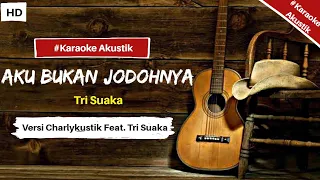 Download Tri Suaka - Aku Bukan Jodohnya( Karaoke Akustik )Versi Charlykustik Feat. Tri Suaka MP3