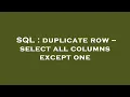 SQL duplicate row -