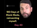 180 days of Monk Mode reinventing myself Mental and Financial aspects day