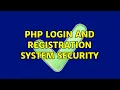 PHP Login and Registration System Security 2 Solutions