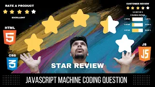 Javascript Interview Questions Star Review Frontend Machine Coding Interview Experience