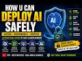 HOW TO DEPLOY AI SAFELY