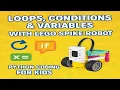 Learn Loops Conditions Variables with LEGO SPIKE Robot Fun Python Coding for Kids