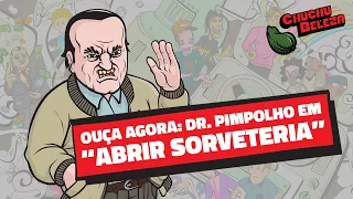 Doutor Pimpolho - Abrir Sorveteria