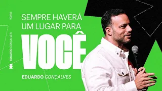 SEMPRE HAVERÁ UM LUGAR PARA VOCÊ | Eduardo Gonçalves