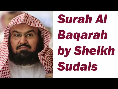 Download MP3 Surah Baqarah FULL  Heart Touching Recitation  By Sheikh Abdul Rahman Sudais