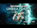 A Straightforward Guide To Umbra Forma in 2026 Warframe Beginner Guide