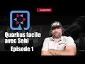Quarkus Facile Episode 1 - Introduction
