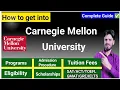 CARNEGIE MELLON UNIVERSITY ADMISSION PROCESS FEES PROGRAMS SCHOLARSHIPS