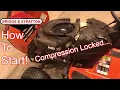 Start Compression Locked Briggs Stratton Engine