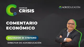 El Comentario Económico de Salvador Di Stefano - Comité de Crisis #244