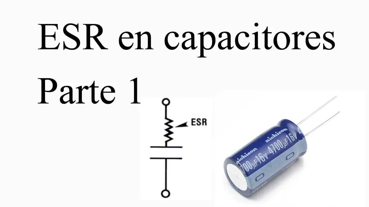 ESR en capacitores (Parte 1: Teoría).