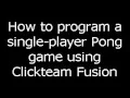 Using Clickteam Fusion to program a single player Pong game