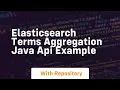 elasticsearch terms aggregation java api example
