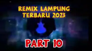 Download REMIX LAMPUNG TERBARU 2023 -FULL BASS TERBARU  ALA ALA DISKOTIK BERJALAN PART 10 MP3
