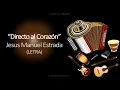 Directo Al Corazon -  JESUS MANUEL ESTRADA