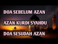 Download Lagu DOA SEBELUM ADZAN, ADZAN KURDI VIRAL, DAN DOA SETELAH ADZAN