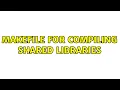 Makefile for compiling shared libraries