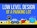 Low level design of a Parking Lot in a multi-threaded environment - machine coding in Java