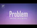 Download Lagu Ariana Grande - Problem (Lyrics) ft. Iggy Azalea