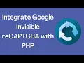Integrate Google Invisible reCAPTCHA with PHP