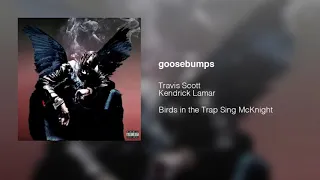 Travis Scott Ft Kendrick Lamar Goosebumps Official Audio  Travis Scott Ft Kendrick Lamar Goosebumps Official Audio