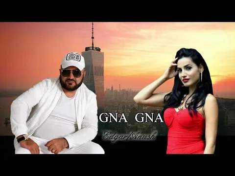 Download MP3 Edgar Gevorgyan \u0026 Anush Petrosyan - GNA GNA  █▬█ █ ▀█▀