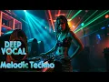 Lagu Melodic Techno \u0026 Progressive House ✨ Deep Vocal Mix