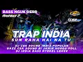 Download Lagu DJ TRAP INDIA SUN RAHA HAI NA TU || FULL BASS PANJANG TERJAMIN HOREG NYA