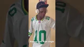 Kwanza Mimi Nipo Single 